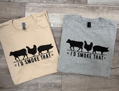 I'd Smoke That T'shirt